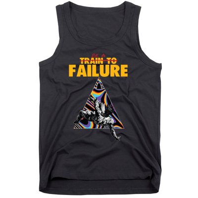 Be A Train To Failure Tank Top