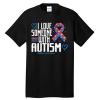 Blue Autism Tee I Love Someone With Autism Awareness Tall T-Shirt