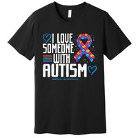 Blue Autism Tee I Love Someone With Autism Awareness Premium T-Shirt