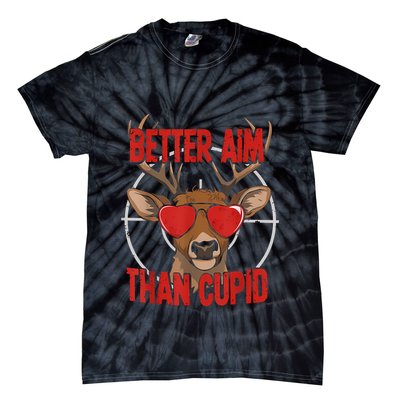 Better Aim Than Cupid Funny Valentines Day Deer Hunter Tie-Dye T-Shirt