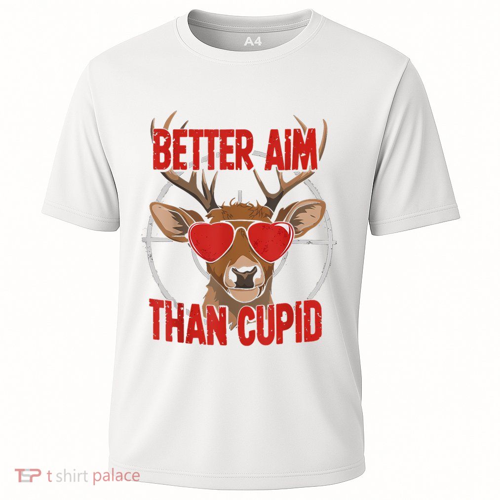 Better Aim Than Cupid Funny Valentines Day Deer Hunter Performance Shirt