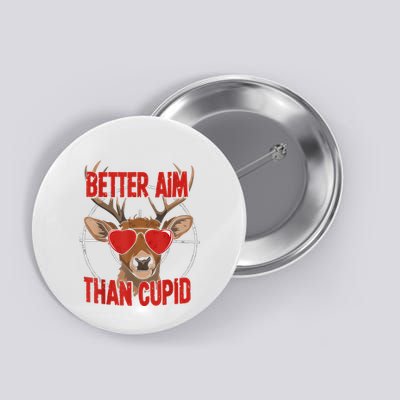 Better Aim Than Cupid Funny Valentines Day Deer Hunter Button