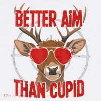 Better Aim Than Cupid Funny Valentines Day Deer Hunter Poster