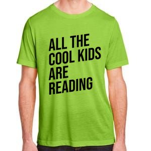 BookLover All The Cool Are Reading Bookworm Gift Adult ChromaSoft Performance T-Shirt