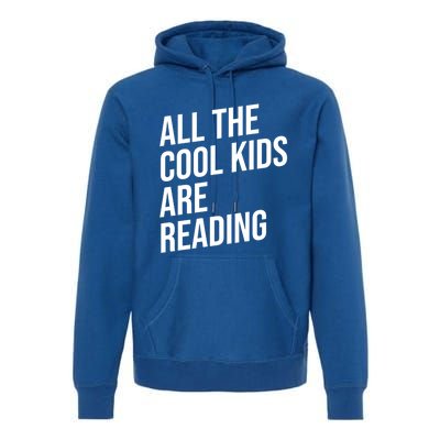 BookLover All The Cool Are Reading Bookworm Gift Premium Hoodie