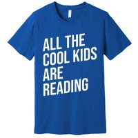 BookLover All The Cool Are Reading Bookworm Gift Premium T-Shirt