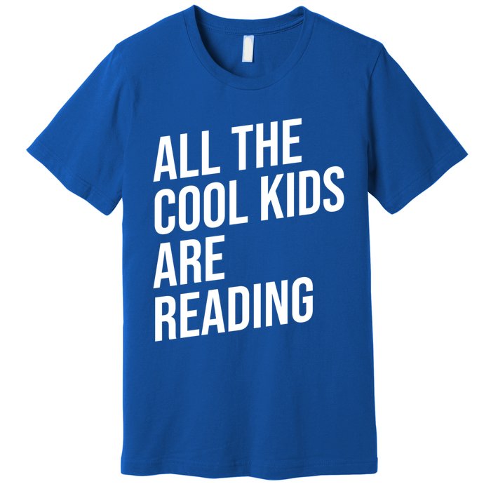 BookLover All The Cool Are Reading Bookworm Gift Premium T-Shirt