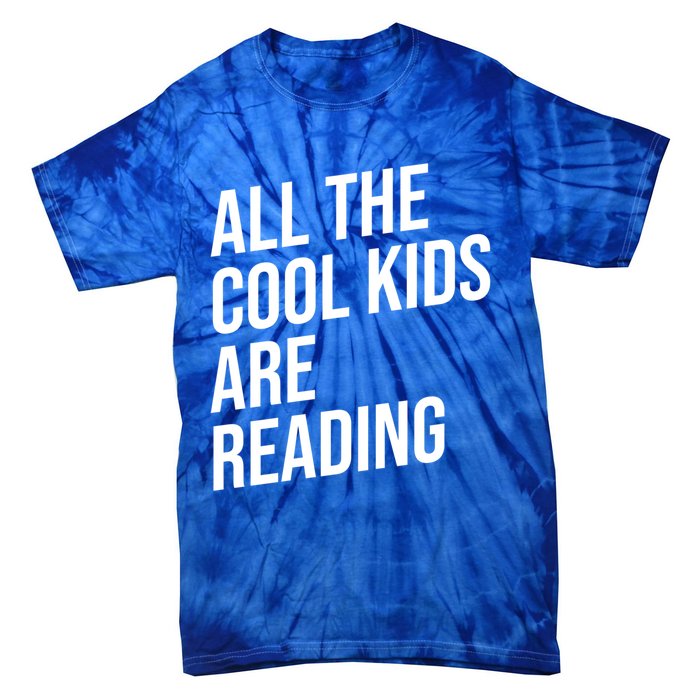 BookLover All The Cool Are Reading Bookworm Gift Tie-Dye T-Shirt