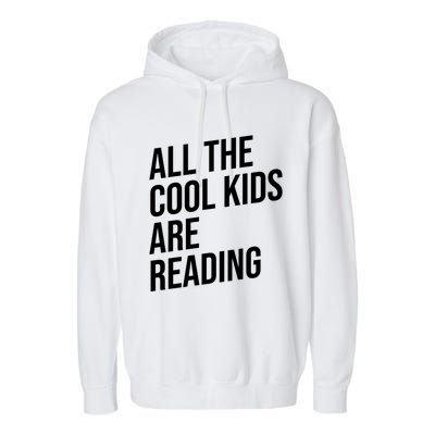 BookLover All The Cool Are Reading Bookworm Gift Garment-Dyed Fleece Hoodie