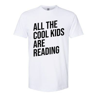 BookLover All The Cool Are Reading Bookworm Gift Softstyle CVC T-Shirt