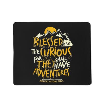 Blessed Are The Curious Mousepad