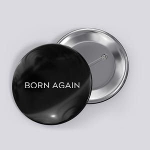 Born Again Trendy Christian Saying Minimal Button