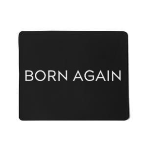 Born Again Trendy Christian Saying Minimal Mousepad