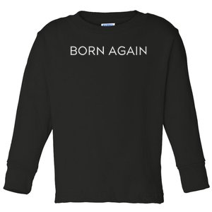 Born Again Trendy Christian Saying Minimal Toddler Long Sleeve Shirt