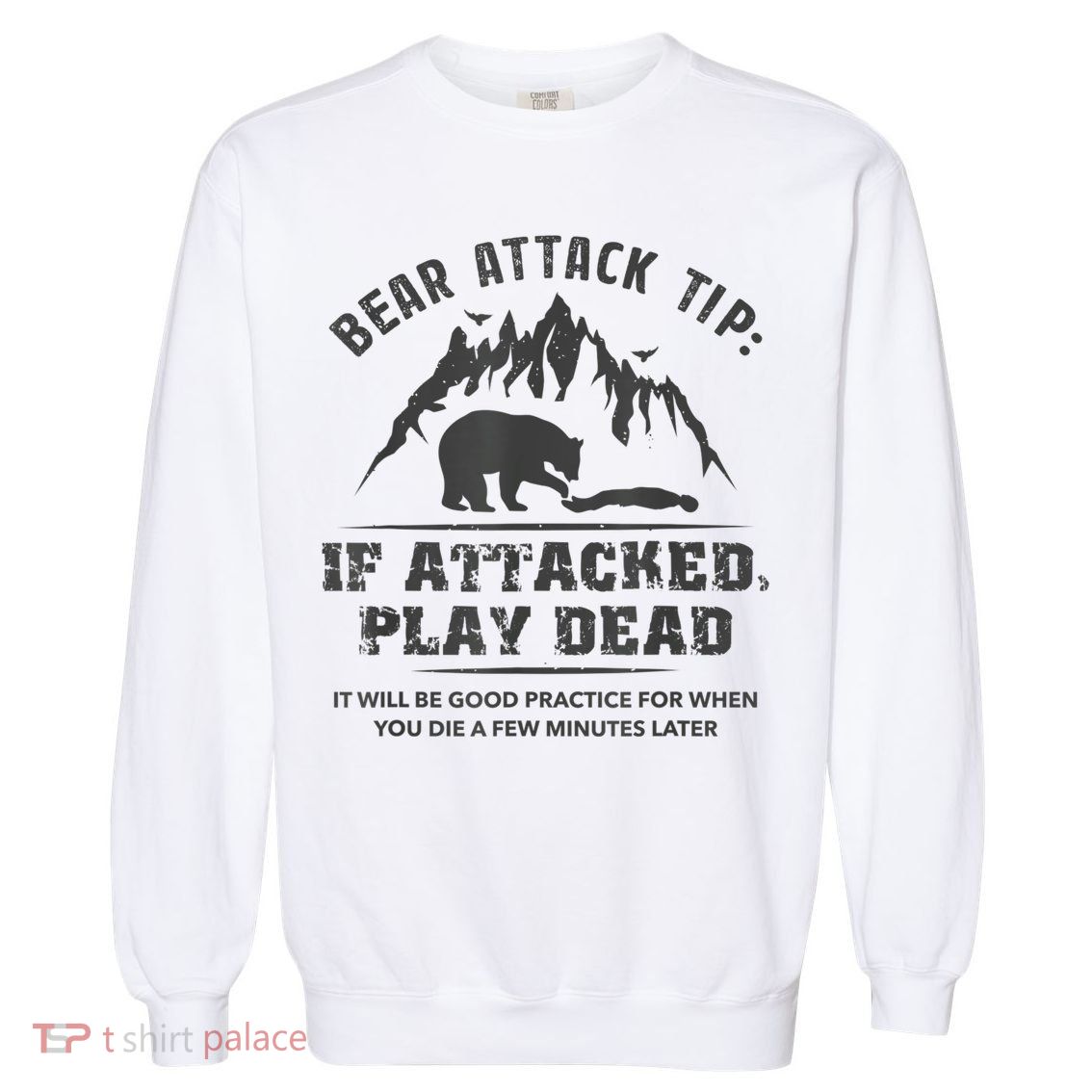 Bear Attack Tip Camping Hiking Travel Adventure Vintage Garment-Dyed Sweatshirt