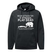 Bear Attack Tip If Attacked Play Dead Performance Fleece Hoodie