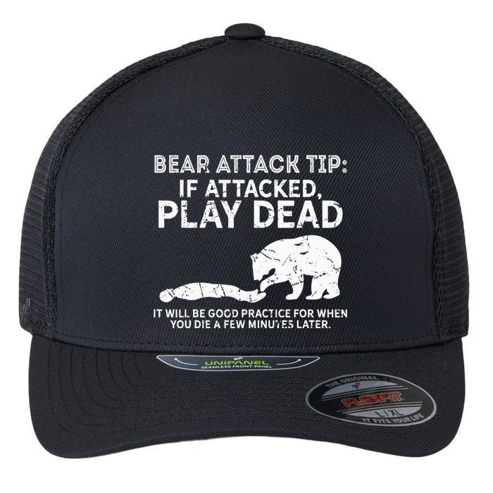 Bear Attack Tip If Attacked Play Dead Flexfit Unipanel Trucker Cap