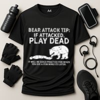 Bear Attack Tip If Attacked Play Dead Performance Shirt