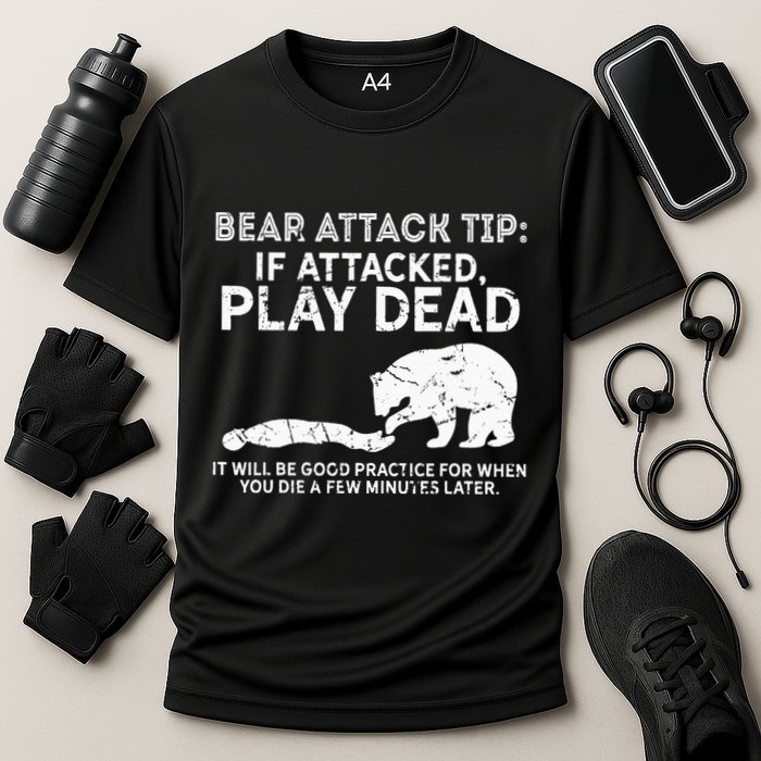 Bear Attack Tip If Attacked Play Dead Performance Shirt