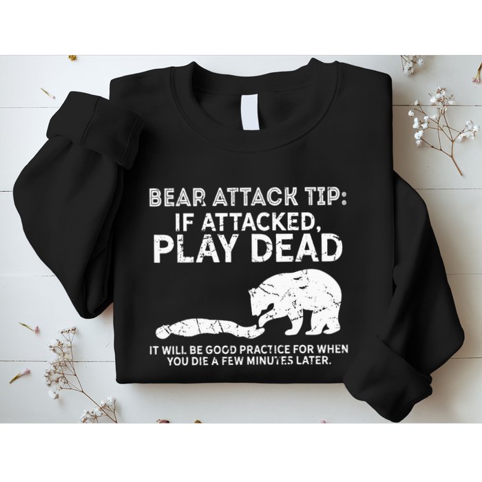 Bear Attack Tip If Attacked Play Dead Sweatshirt