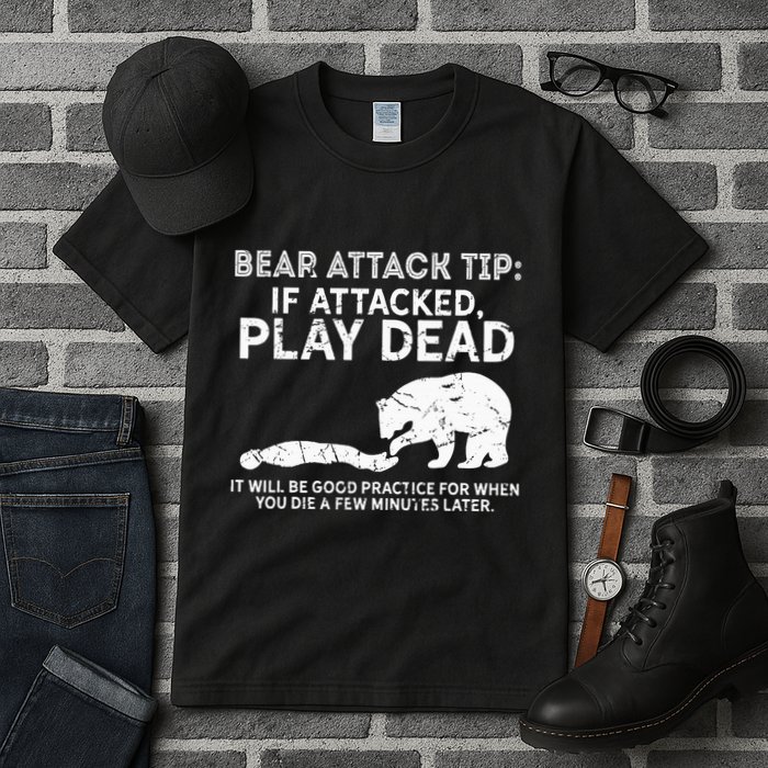 Bear Attack Tip If Attacked Play Dead Tall T-Shirt
