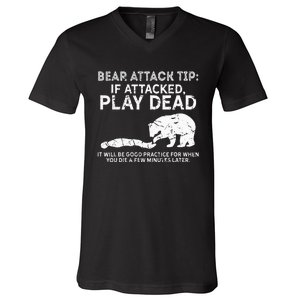 Bear Attack Tip If Attacked Play Dead V-Neck T-Shirt