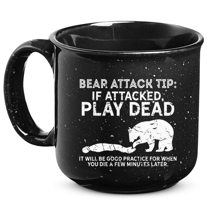 Bear Attack Tip If Attacked Play Dead 15oz Campfire Ceramic Mug