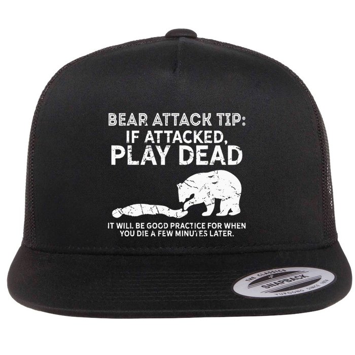 Bear Attack Tip If Attacked Play Dead Flat Bill Trucker Hat