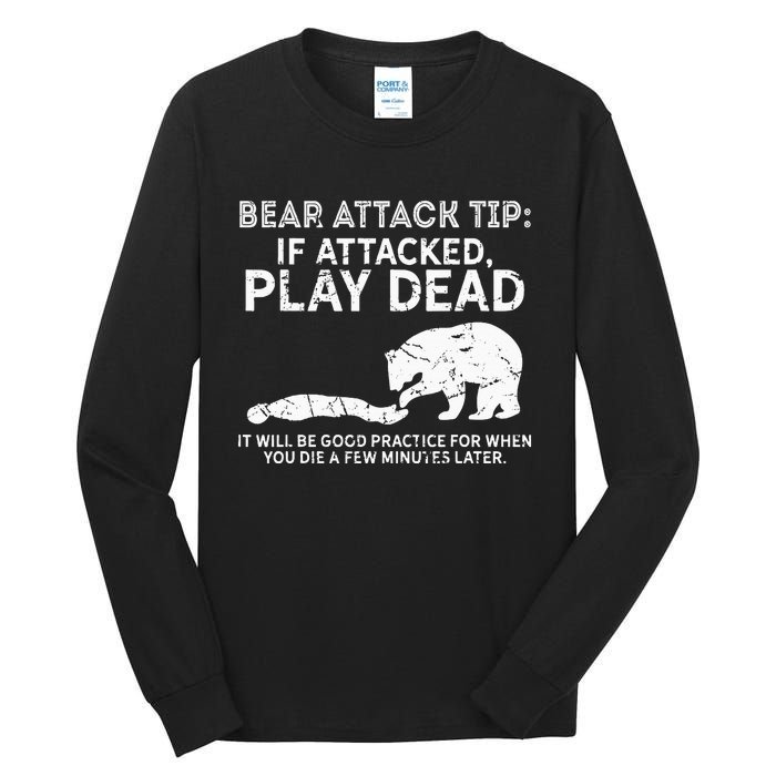 Bear Attack Tip If Attacked Play Dead Tall Long Sleeve T-Shirt