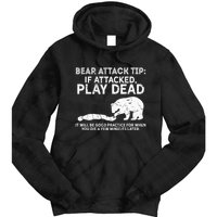 Bear Attack Tip If Attacked Play Dead Tie Dye Hoodie