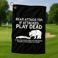 Bear Attack Tip If Attacked Play Dead Golf Towel
