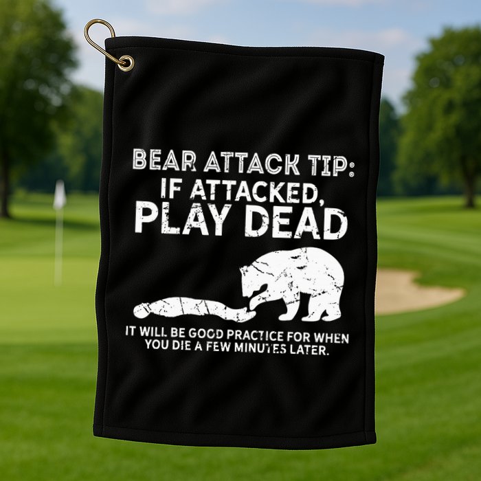 Bear Attack Tip If Attacked Play Dead Golf Towel