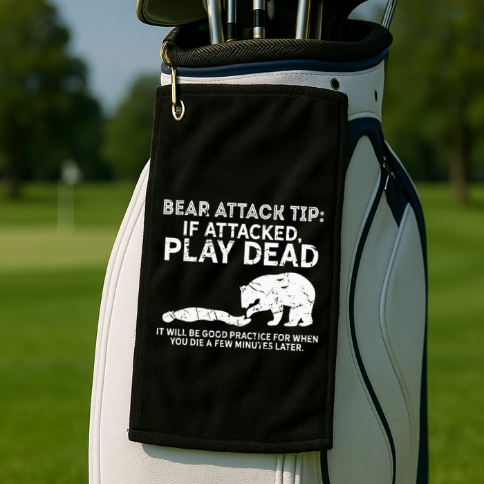 Bear Attack Tip If Attacked Play Dead Golf Towel