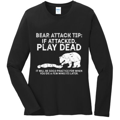 Bear Attack Tip If Attacked Play Dead Ladies Long Sleeve Shirt