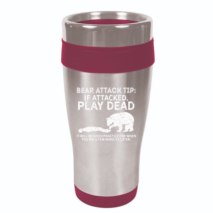 Bear Attack Tip If Attacked Play Dead 16oz Travel Tumbler