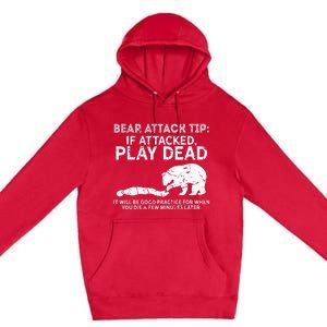 Bear Attack Tip If Attacked Play Dead Premium Pullover Hoodie