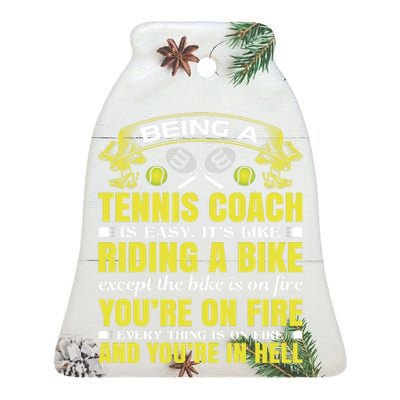 Being A Tennis Coach Is Easy Ceramic Bell Ornament