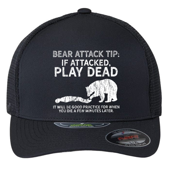 Bear Attack Tip If Attacked Play Dead Flexfit Unipanel Trucker Cap