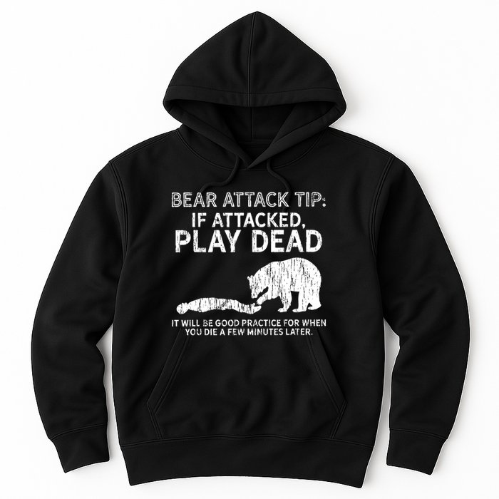 Bear Attack Tip If Attacked Play Dead Hoodie
