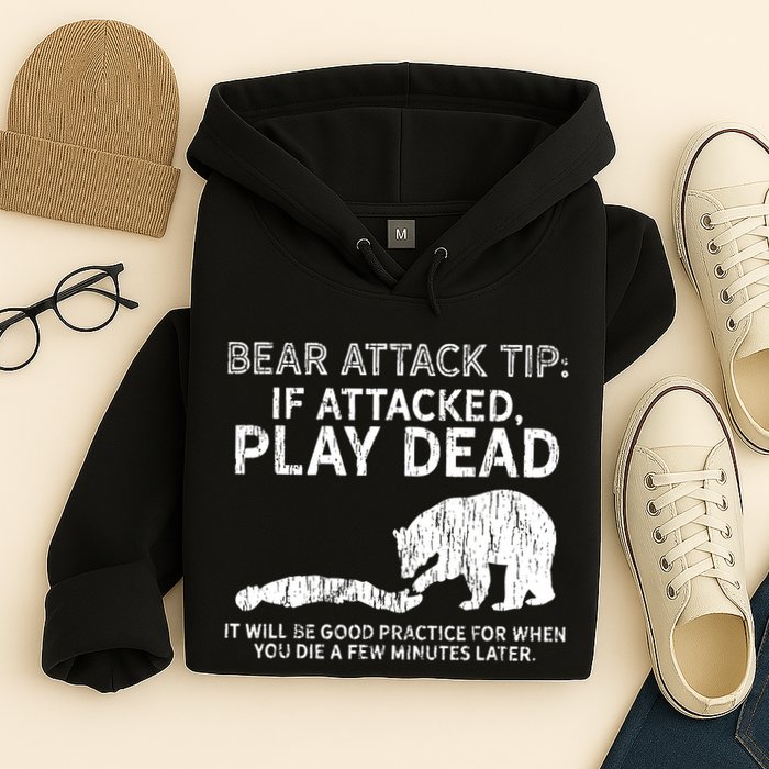 Bear Attack Tip If Attacked Play Dead Hoodie