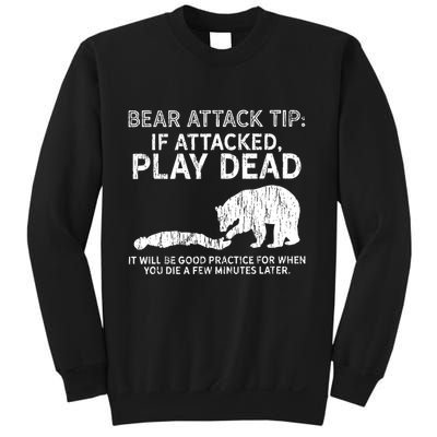 Bear Attack Tip If Attacked Play Dead Sweatshirt