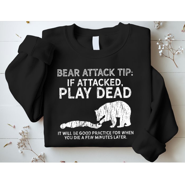 Bear Attack Tip If Attacked Play Dead Sweatshirt
