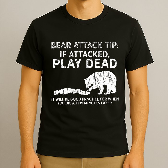 Bear Attack Tip If Attacked Play Dead T-Shirt