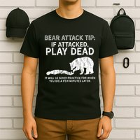 Bear Attack Tip If Attacked Play Dead T-Shirt