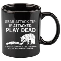 Bear Attack Tip If Attacked Play Dead 11oz C Handle Ceramic Mug