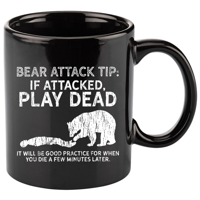 Bear Attack Tip If Attacked Play Dead 11oz C Handle Ceramic Mug