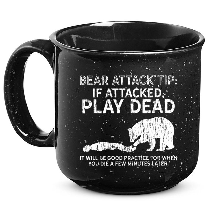 Bear Attack Tip If Attacked Play Dead 15oz Campfire Ceramic Mug