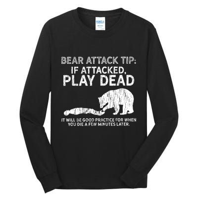 Bear Attack Tip If Attacked Play Dead Tall Long Sleeve T-Shirt
