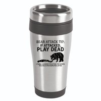 Bear Attack Tip If Attacked Play Dead 16oz Travel Tumbler