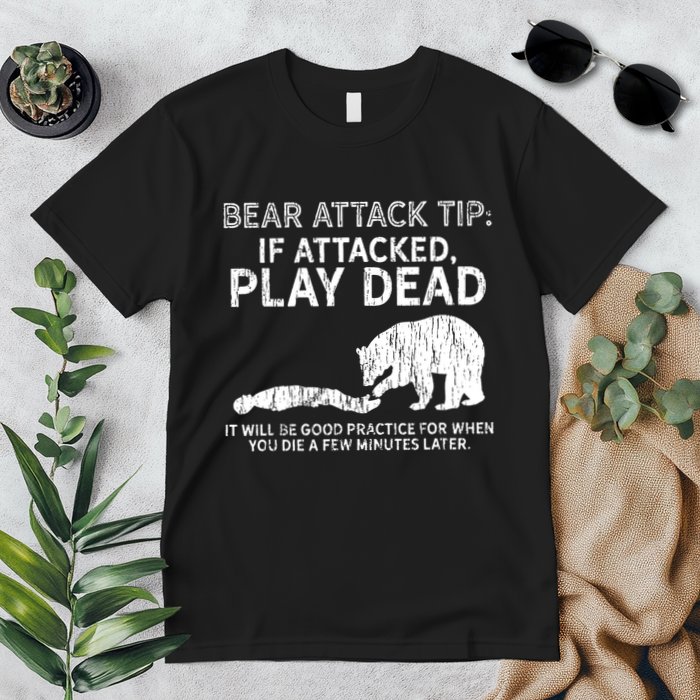 Bear Attack Tip If Attacked Play Dead Premium T-Shirt